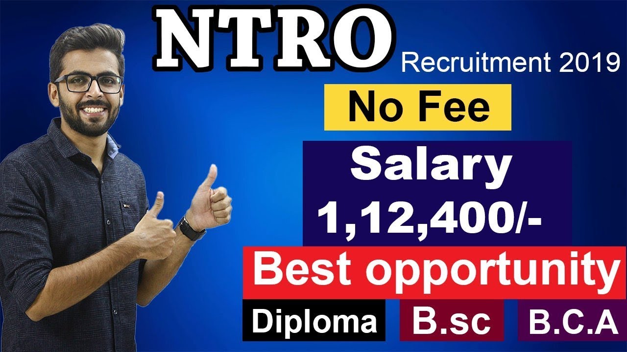NTRO Recruitment 2019 | BEST Opportunity | Salary 1,12,400 | latest job notifications 2019