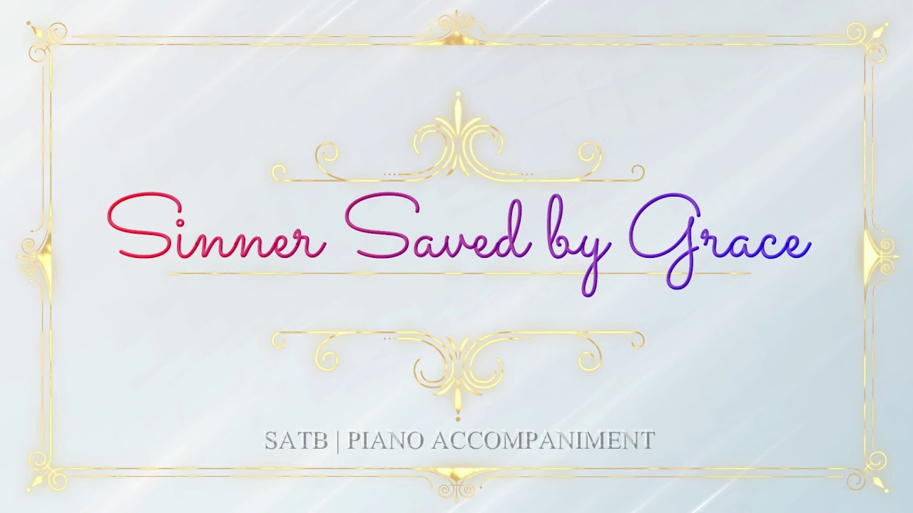 Sinner Saved by Grace | SATB | Piano Accompaniment