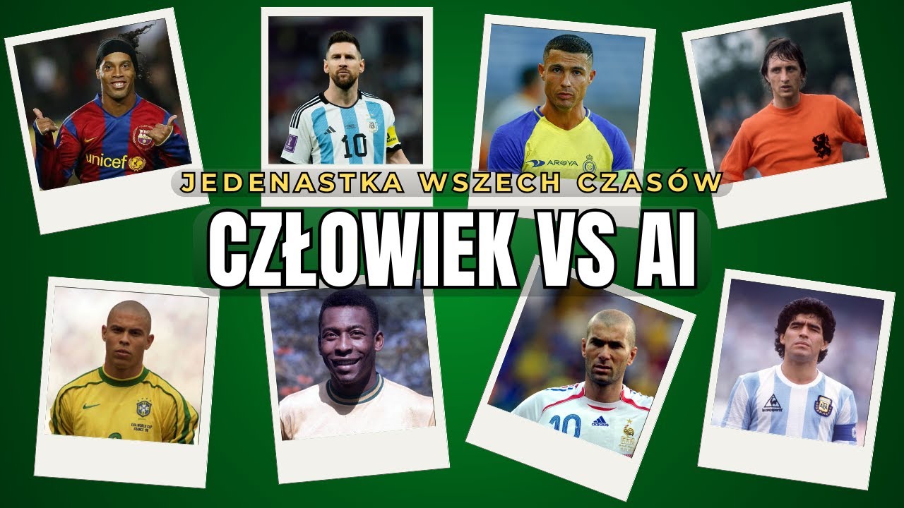NAJLEPSZA JEDENASTKA W HISTORII PIŁKI NOŻNEJ? - CZŁOWIEK VS AI (NOWA SERIA?!)