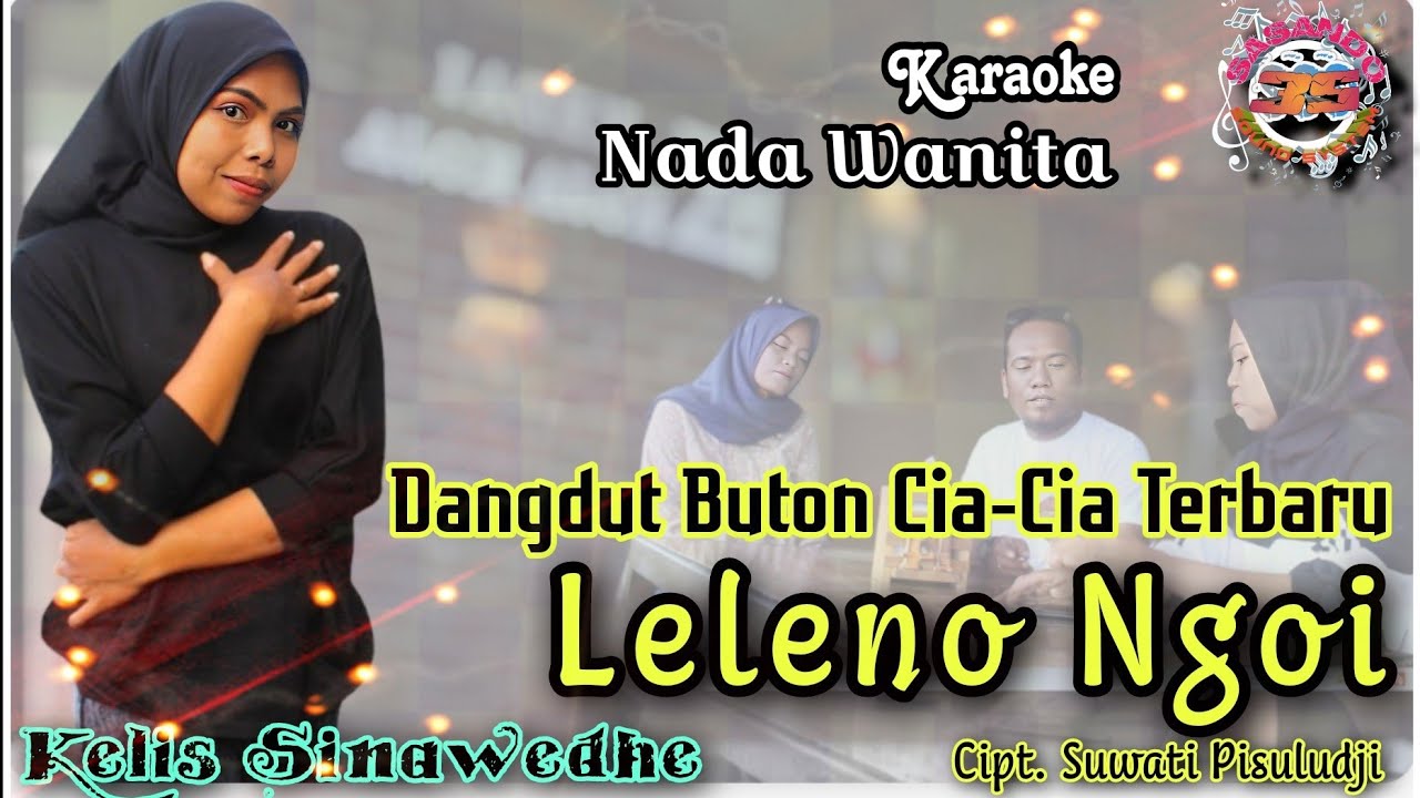 Karaoke Leleno Ngoi - Kelis Sinawedhe (Nada Wanita - Dangdut Buton Cia Cia) HD