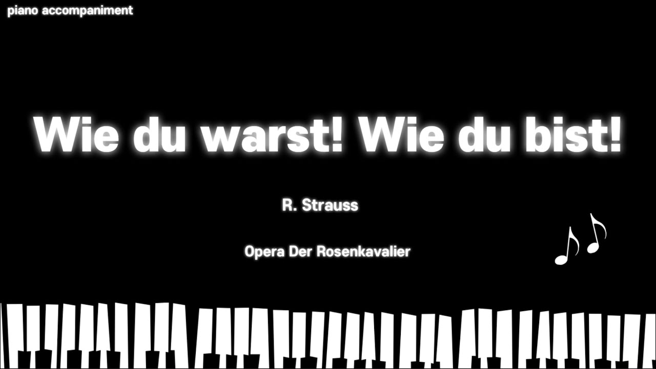 Wie du warst! Wie du bist!_R. Strauss_Der Rosenkavalier (piano accompaniment)