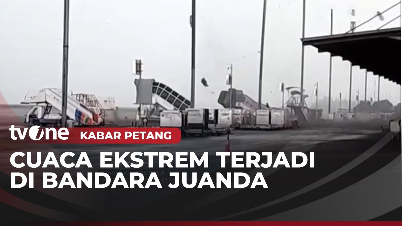 Puting Beliung yang Terjang Bandara Juanda Sidoarjo | Kabar Petang