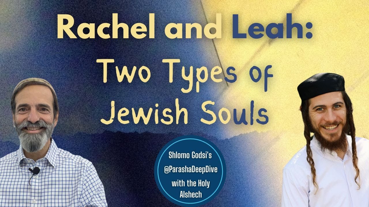 Rachel and Leah: Two Types of Jewish Souls with @eliyahupereira
