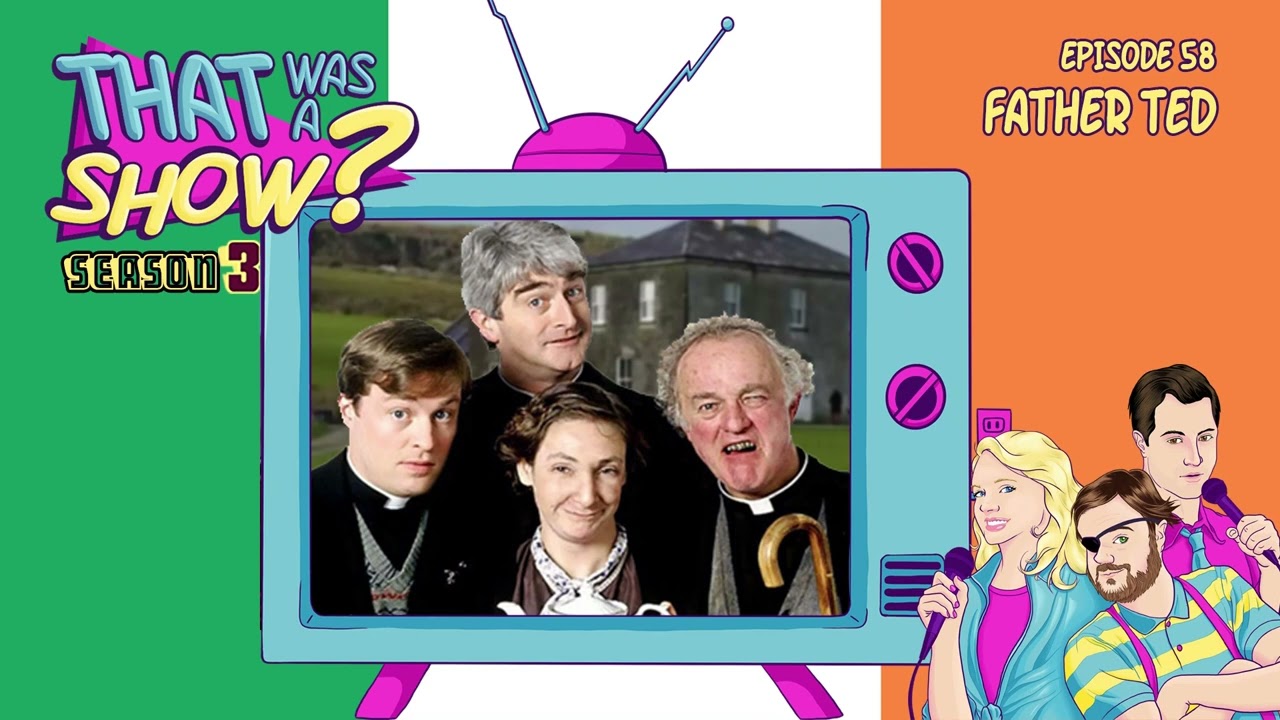 Episode 58  - Father Ted