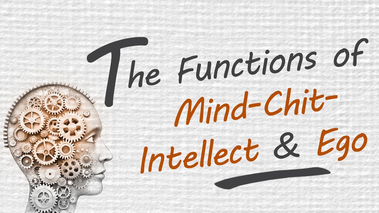 The Functions of Mind-Chit-Intellect and Ego | Spiritual science of mind