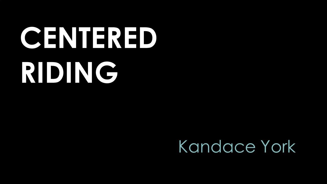 Riding from your center: Anatomy in Motion™ and  Centered Riding®