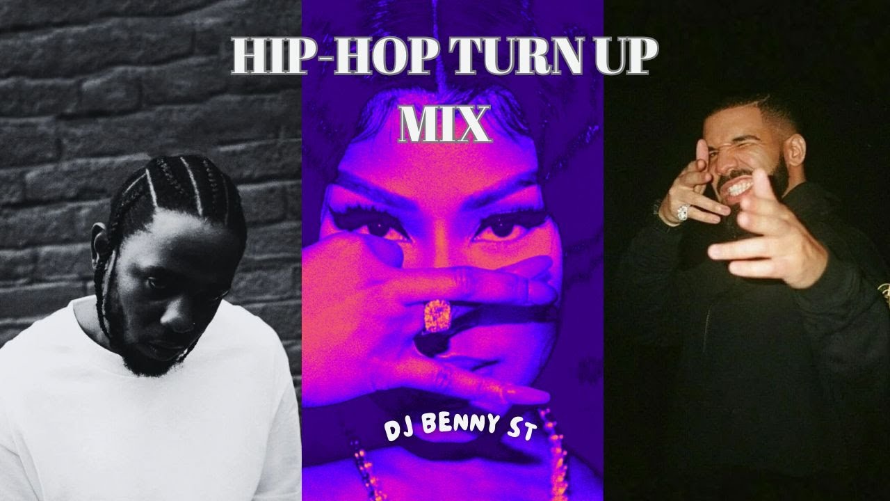 Hip-Hop Turn Up Mix | Kendrick | Drake | Nicki | Cardi B - DJ BENNY ST
