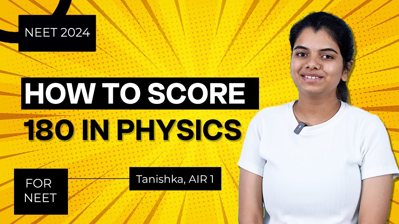 How To Score 180 in Physics in NEET 2024 | NEET Topper Tanishka AIR 1 Physics Preparation Strategy