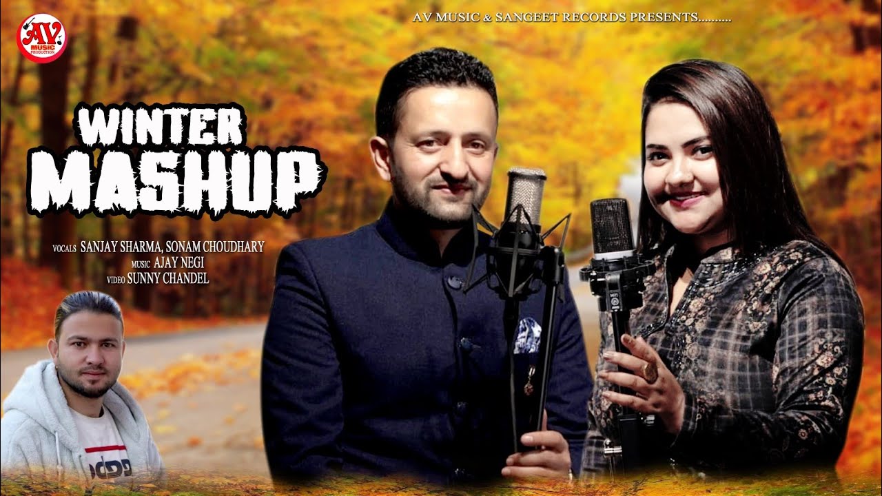 Winter Mashup (Sanjay Sharma & Sonam choudhary Music:Ajay Negi)