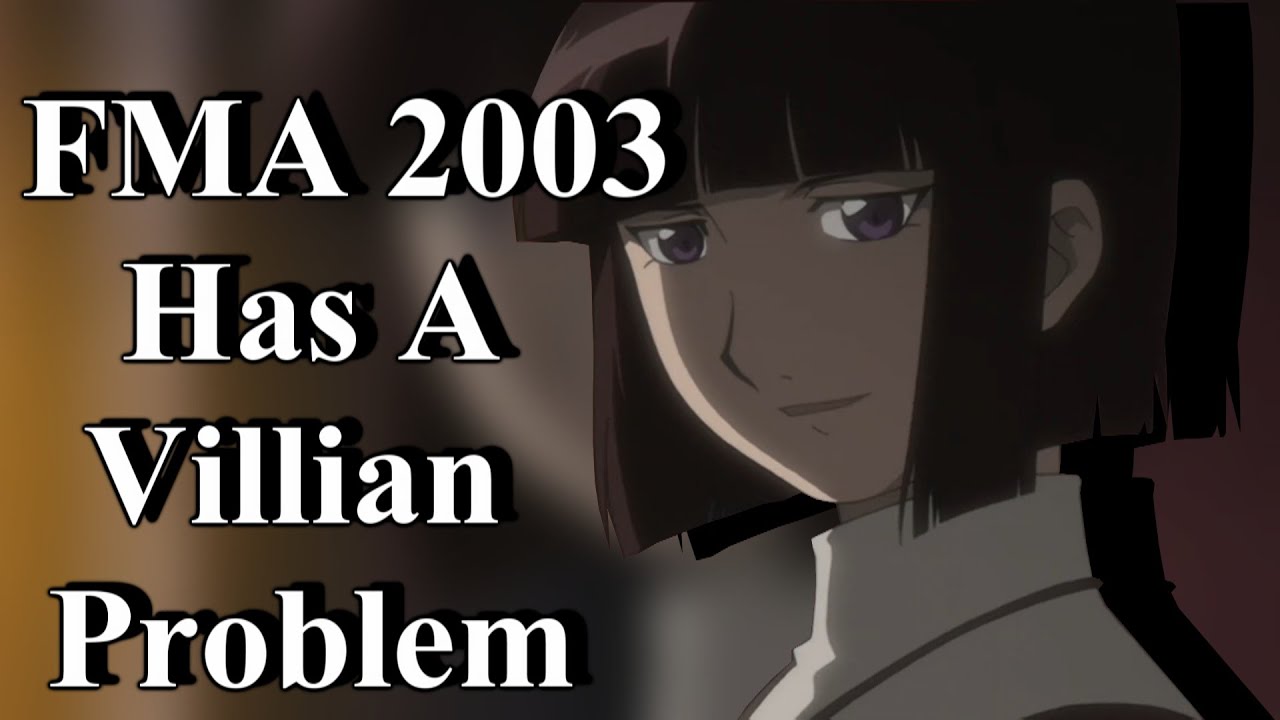 Why Fullmetal Alchemist 2003's Villains Don't Work