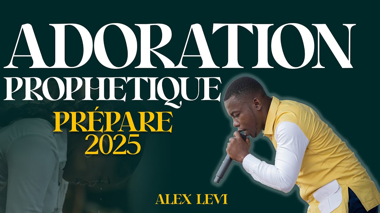 Prépare 2025  en Total Adoration - Alex levi
