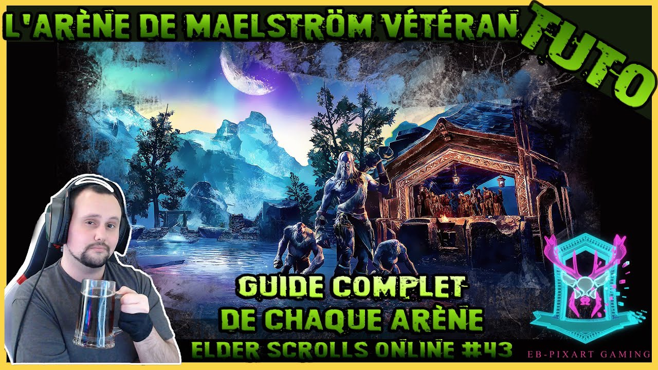 [tuto fr] Elder Scrolls Online : Arène de Maelström vétéran 2023