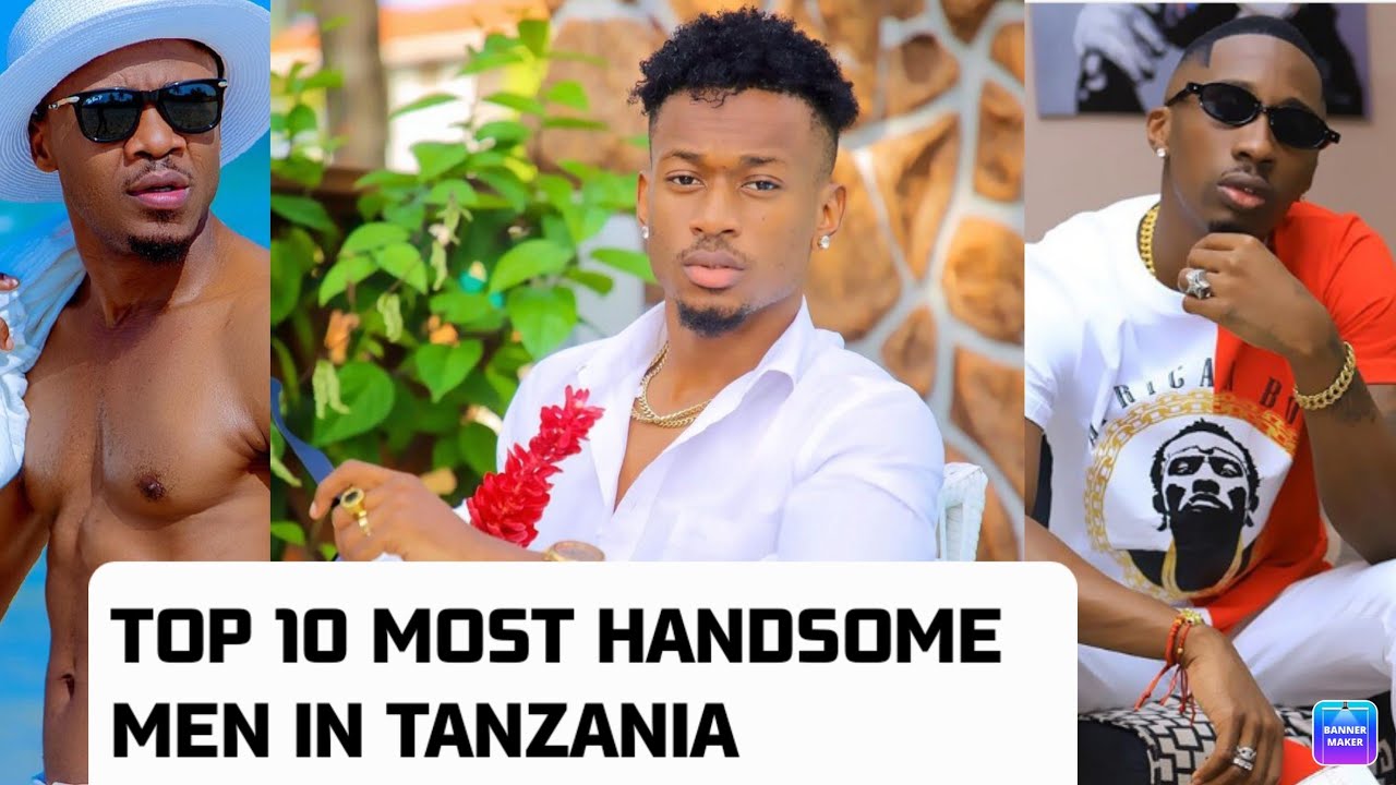 Top 10 Most Handsome and Romantic Men in Tanzania.