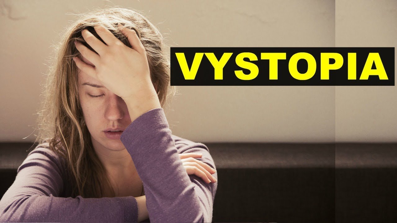 Do You Suffer From Vystopia?
