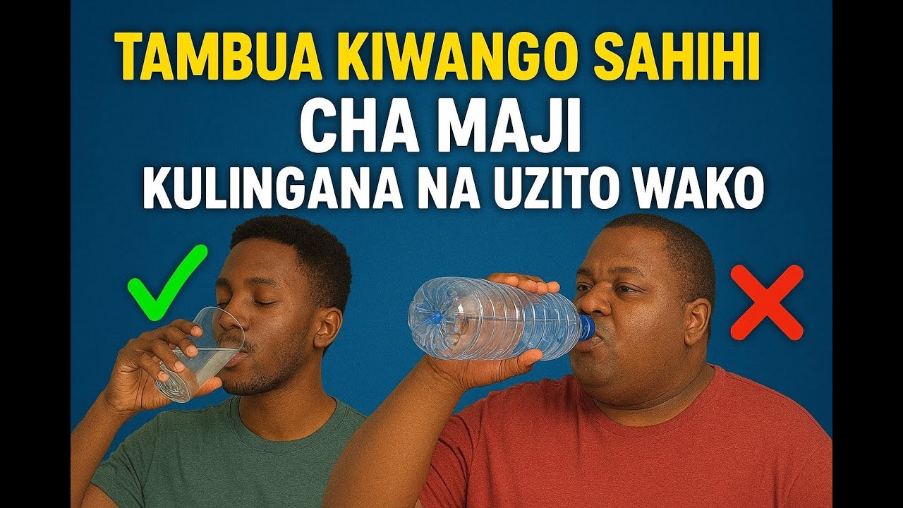 KIASI SAHIHI CHA MAJI KWA UZITO WAKO