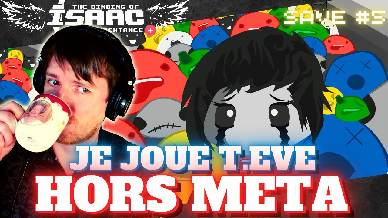 JE JOUE T.EVE HORS META | Binding Of Isaac Repentance