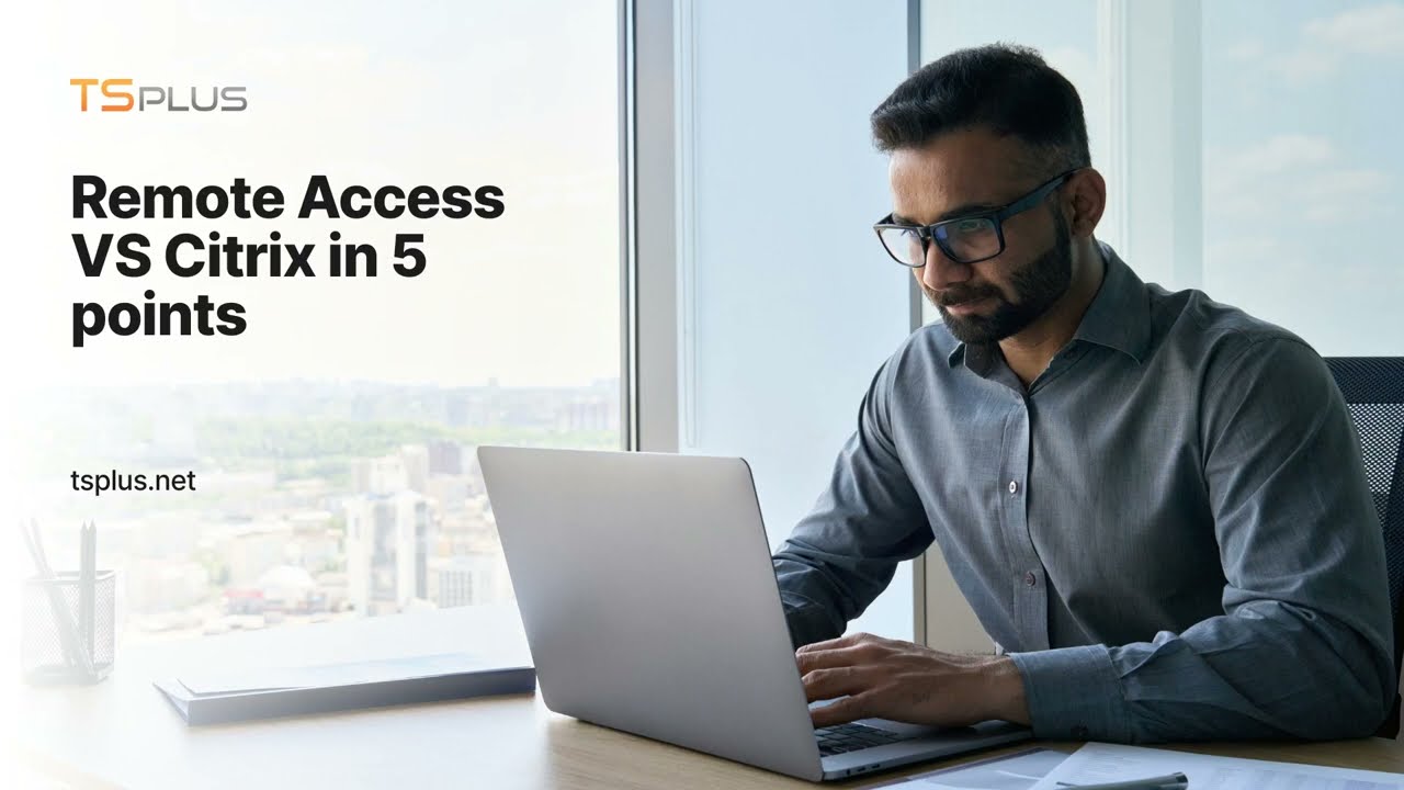 Citrix and Remote Access Comparison in 5 points