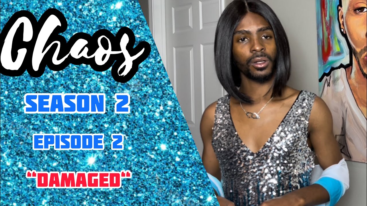 Chaos Episode 2S2 | Damaged