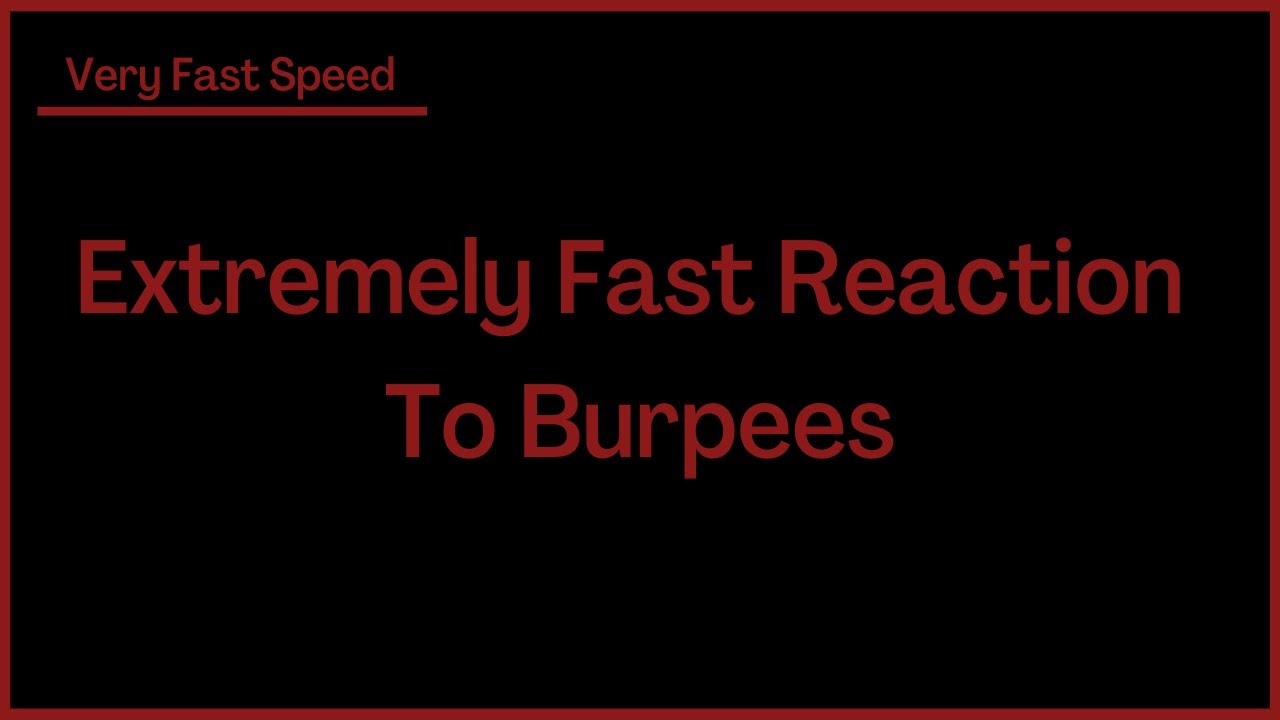 Extremely Fast Reaction To Burpees ( 200+ BPM )