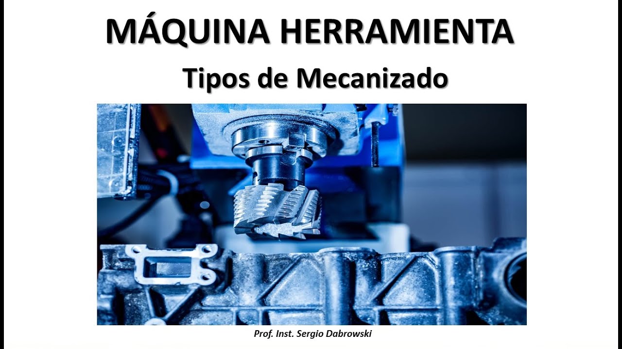 Curso Tornería, Clase #6 - Clasificación de procedimientos de mecanizado