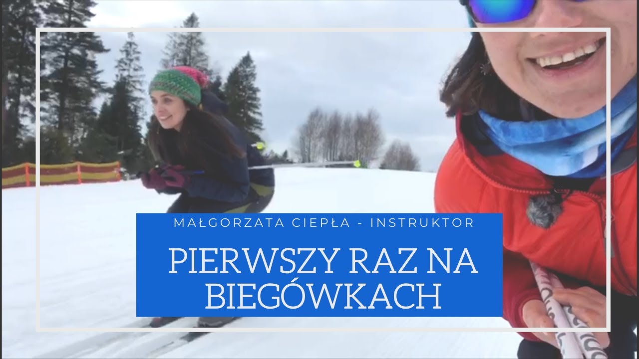 PIERWSZY RAZ NA BIEGÓWKACH - Instruktaż byłej kadrowiczki narciarstwa biegowego