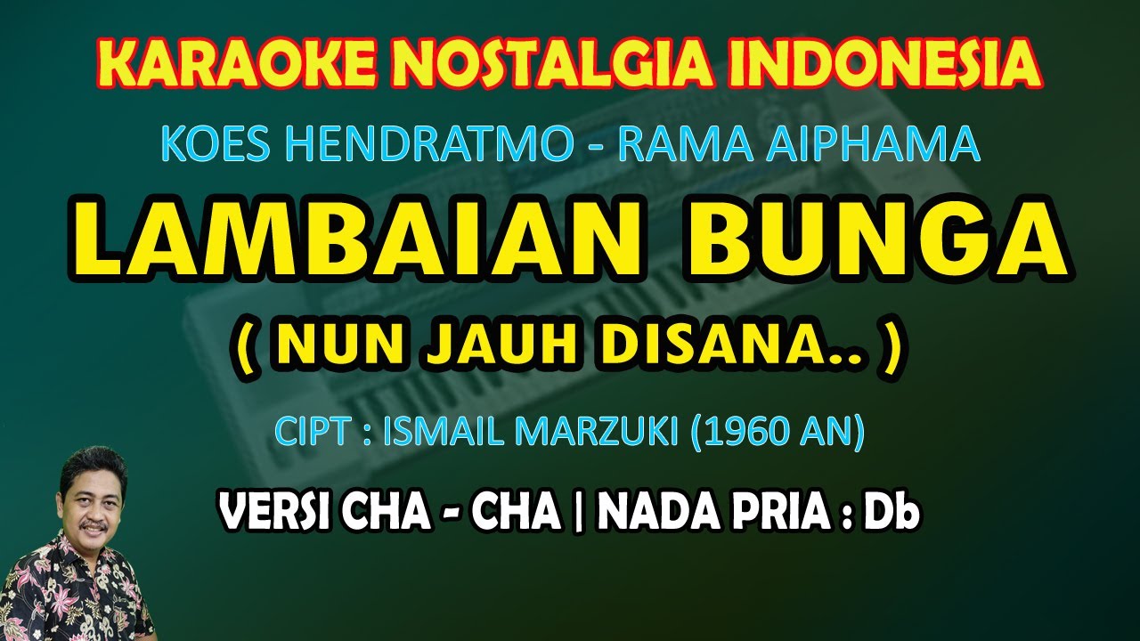Lambaian Bunga (nun jauh disana) karaoke versi cha cha melayu nada pria Db