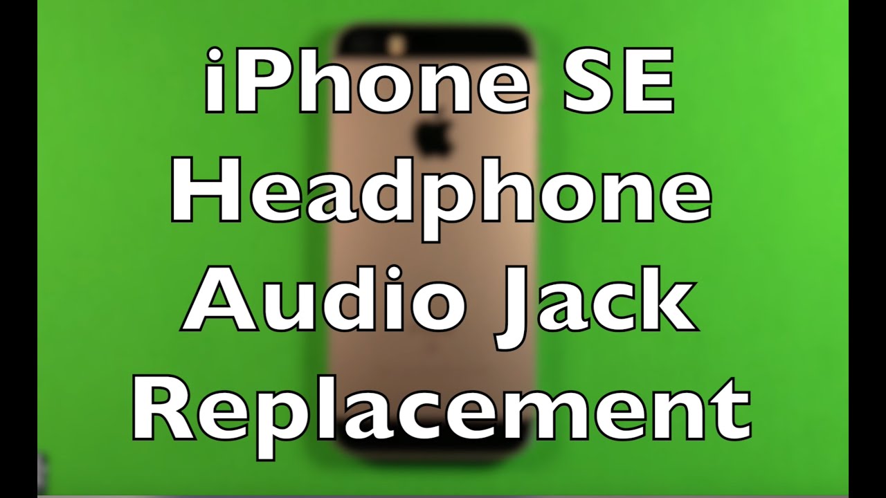 iPhone SE Headphone Jack Replacement How To Change