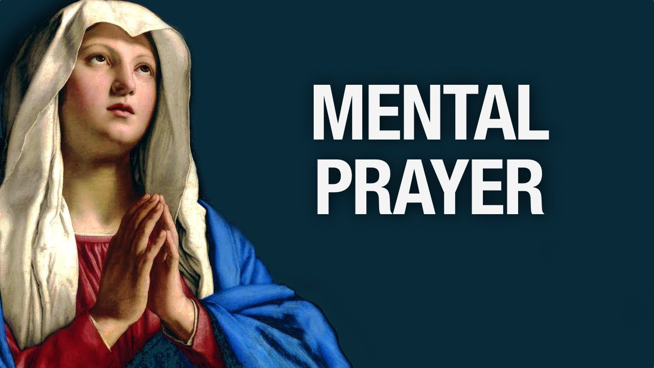 Mental Prayer: 3 Reasons for Meditation | Catholic