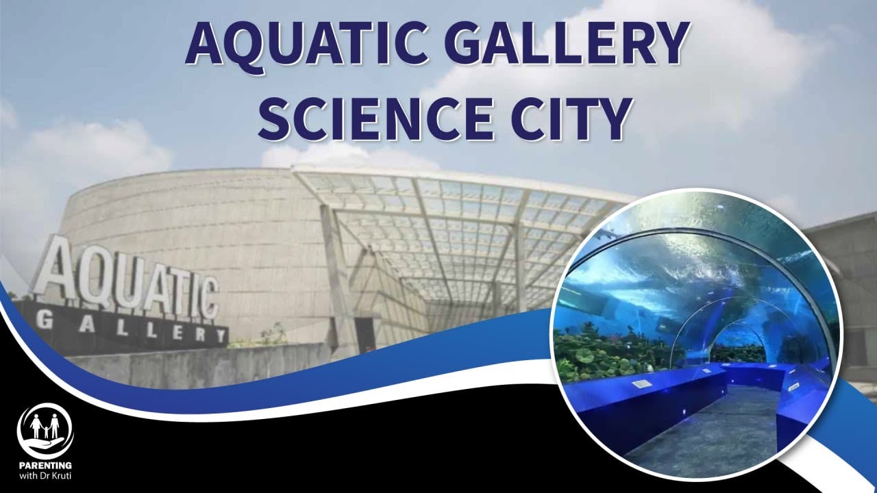 Aquatic Gallery Science City Ahmedabad | Parenting with Dr. Kruti
