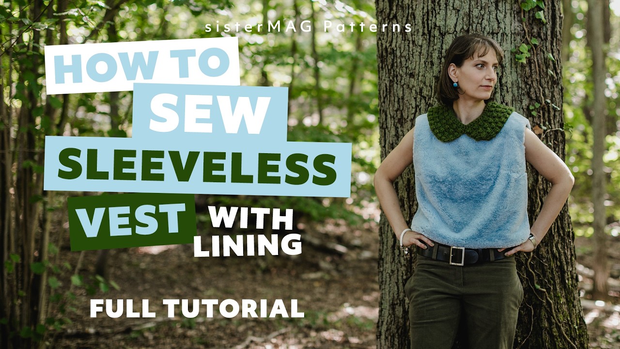 How to Sew the 70-7 Sleeveless Vest | Easy Lined Construction Tutorial | sisterMAG Patterns