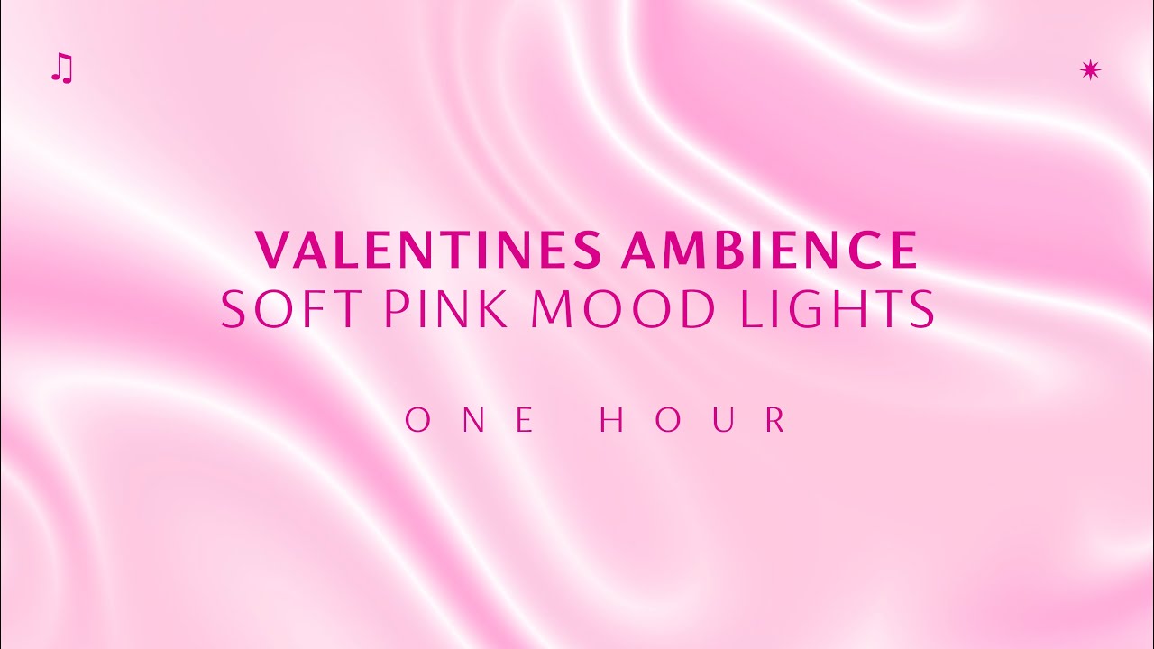Valentine's Soft Pink Mood Lights 💗 Set an Ambiance for 1 HOUR ~ with Lofi Music 🎵