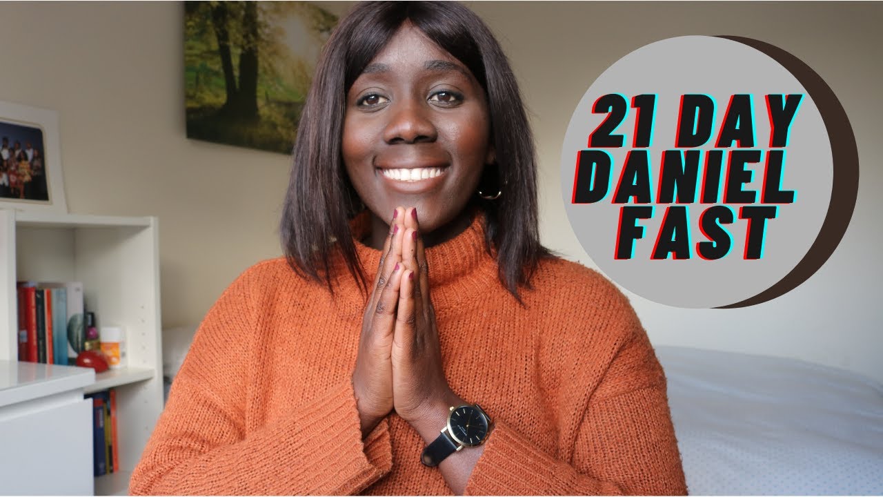 MY DANIEL FAST EXPERIENCE: PRAYER, FASTING LESSONS AND TESTIMONIES