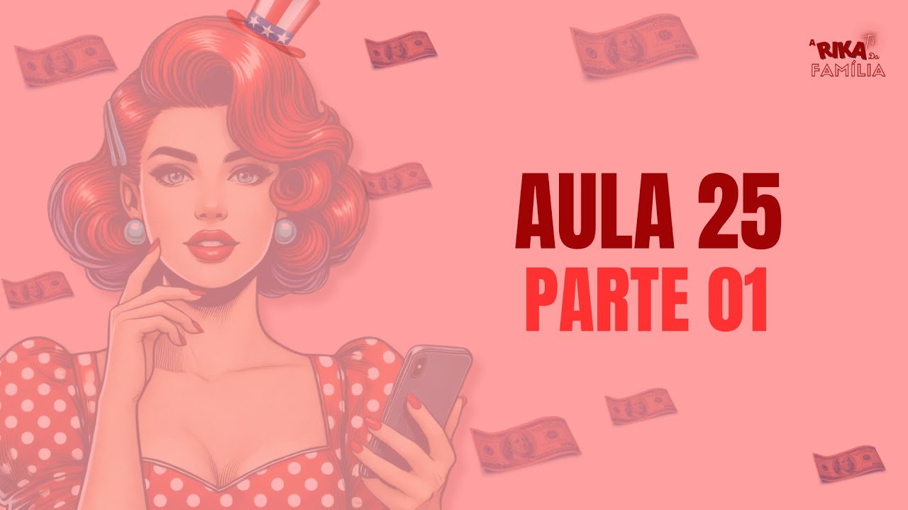 Aula 25   Rika da Família   parte 01