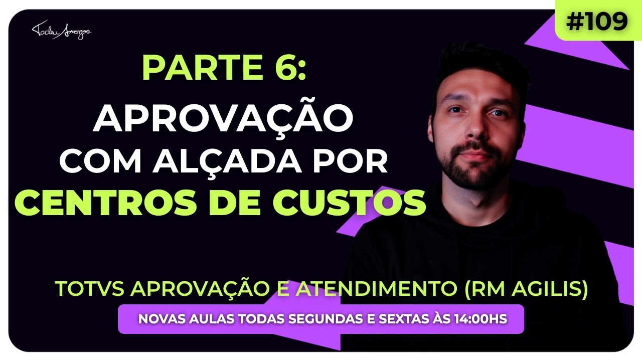 RELATÓRIO para GESTÃO das Aprovações com Alçadas por Centro de Custo - Parte 6 - TOTVS RM - #109