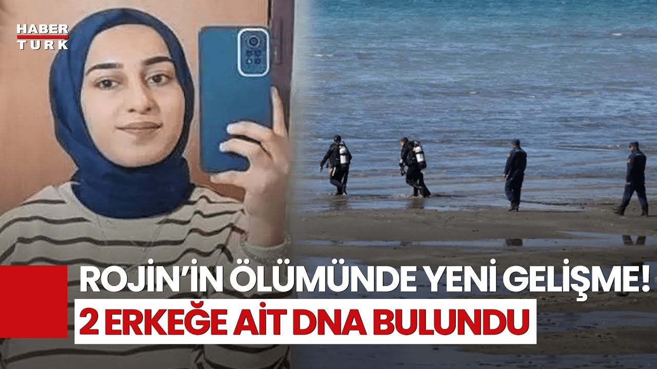 Rojin Soruşturmasında Yeni Gelişme! Rojin Kabaiş &Ouml;ld&uuml;r&uuml;ld&uuml; M&uuml;?