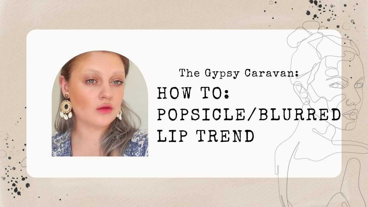 How To: Popsicle Blurred Lips | The Gypsy Caravan