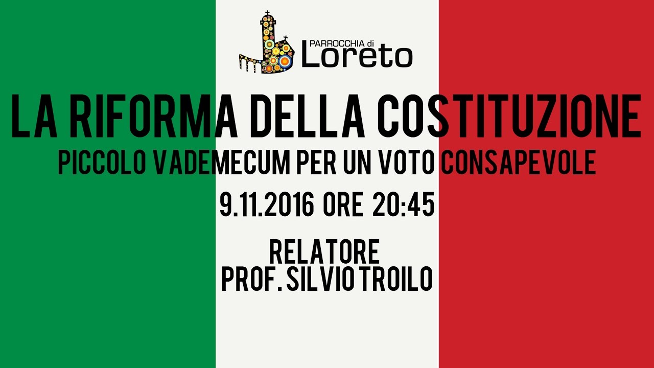 La riforma della Costituzione. Relatore prof. Silvio Troilo (UniBg) | Parrocchia di Loreto (Bg)