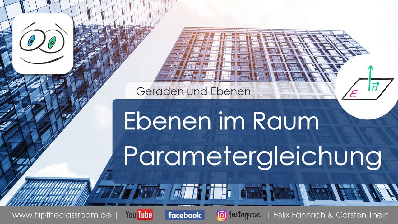 Ebenen im Raum - Parametergleichung einer Ebene  |  Geraden und Ebenen | Flip the Classroom