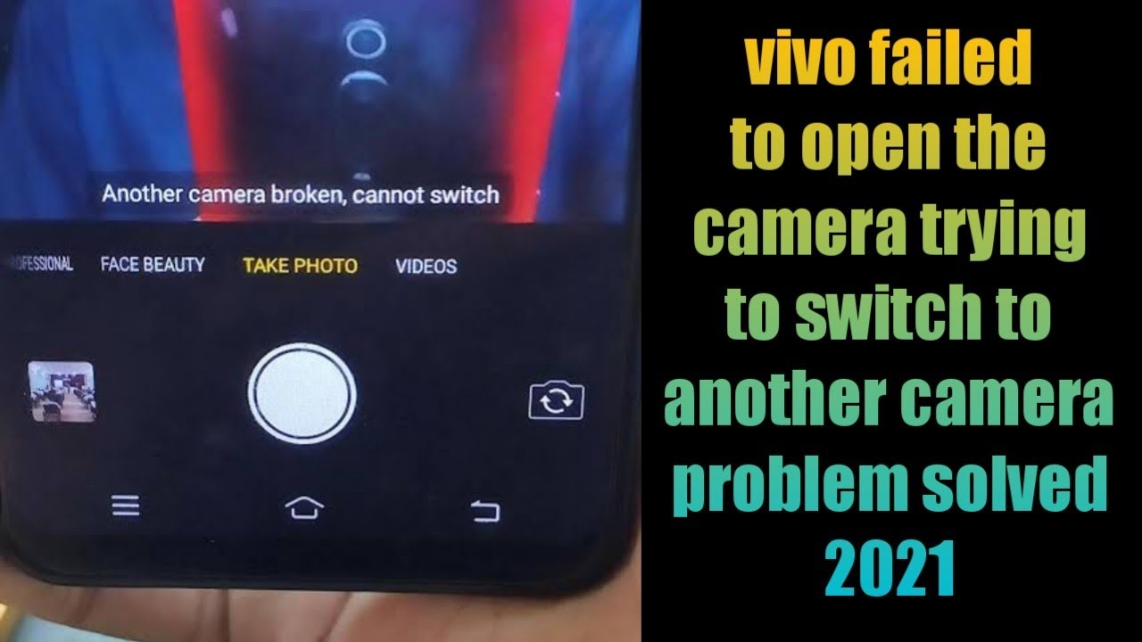 vivo failed to open the camera trying to switch to another camera problem solved 2021