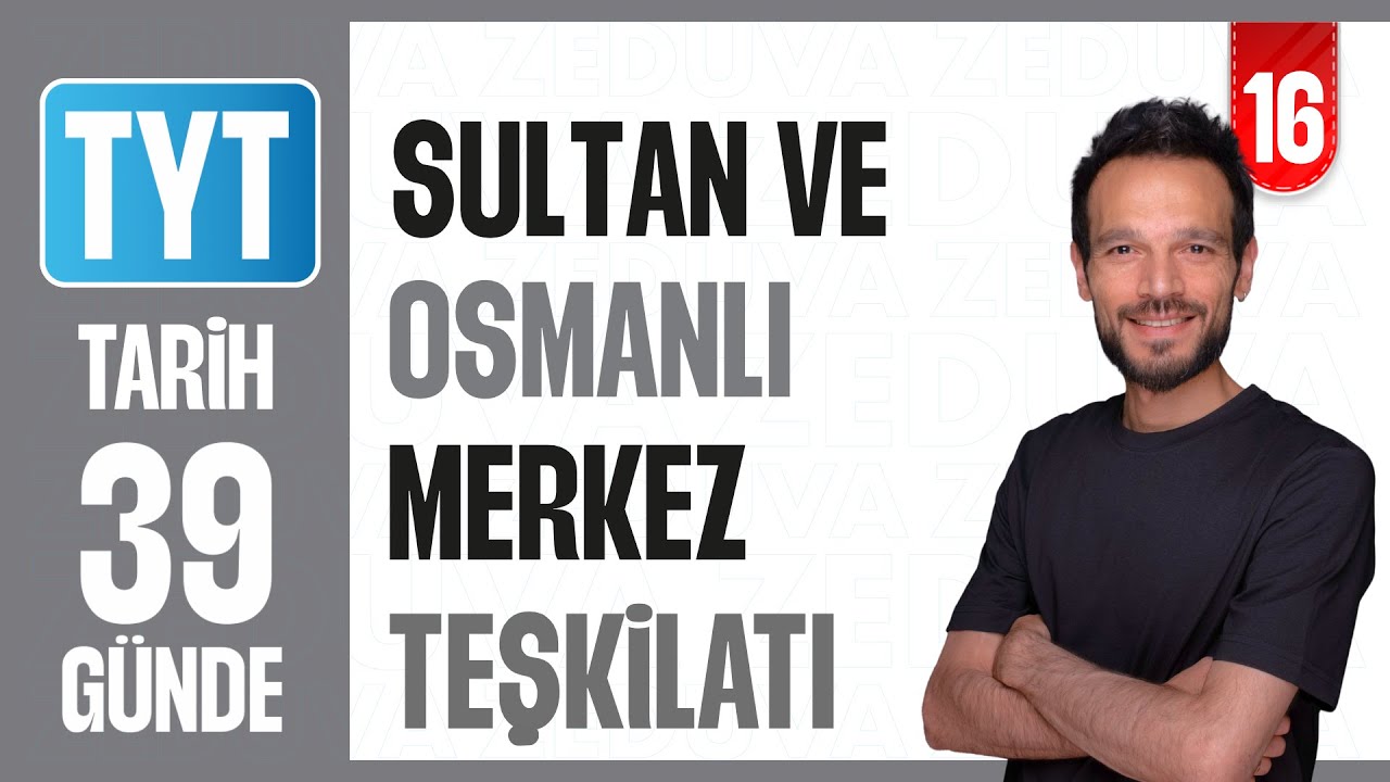 Sultan ve Osmanlı Merkez Teşkilatı - Konu Anlatımı | 39 GÜNDE AYRINTILI TYT TARİH KAMPI 2026-27 | 16