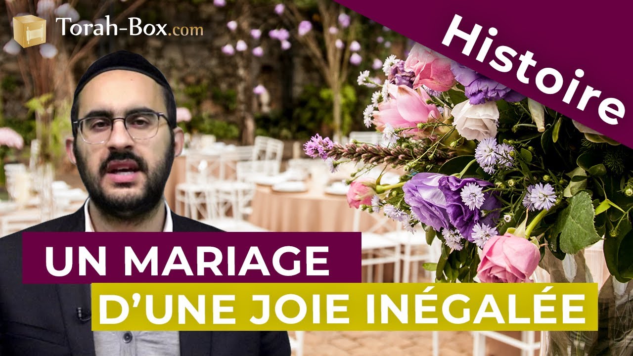 Un Mariage d’une Joie Inégalée (Quelle Histoire ! par Binyamin Benhamou)