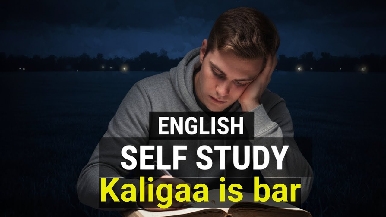 Kaligaa is bar English ka , *****Self-study English
