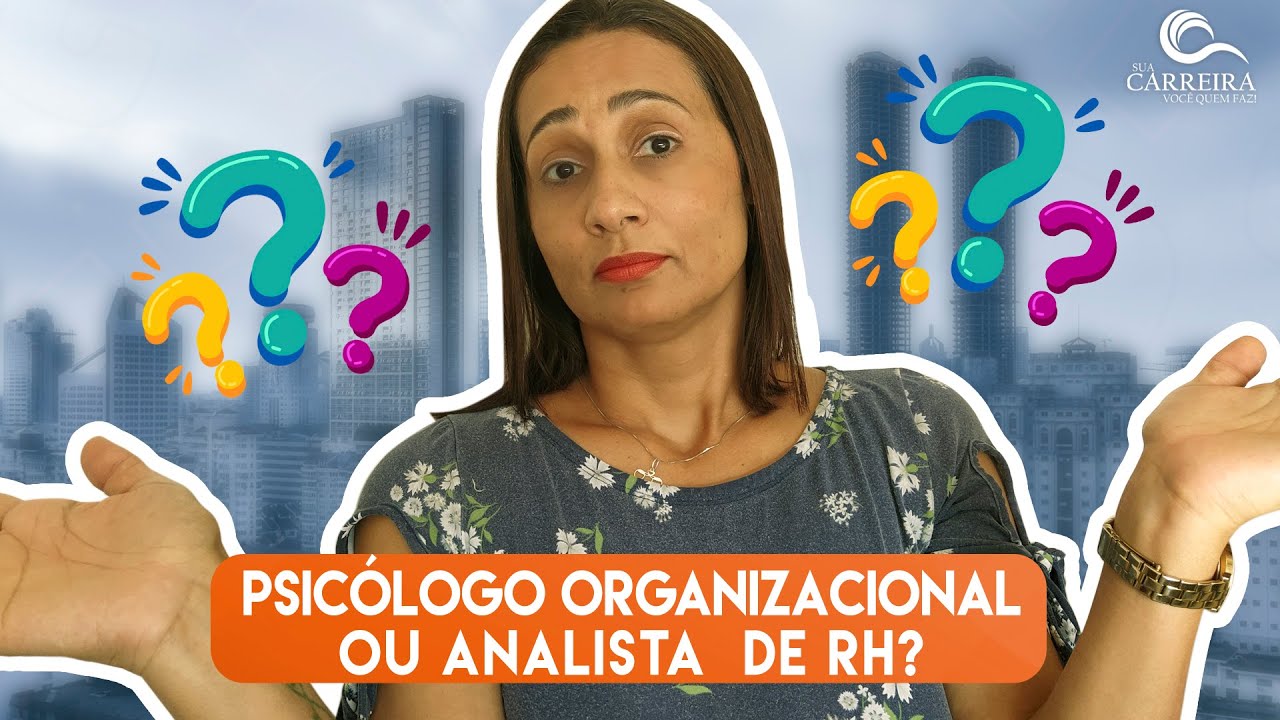 Psicólogo Organizacional ou Analista de RH?