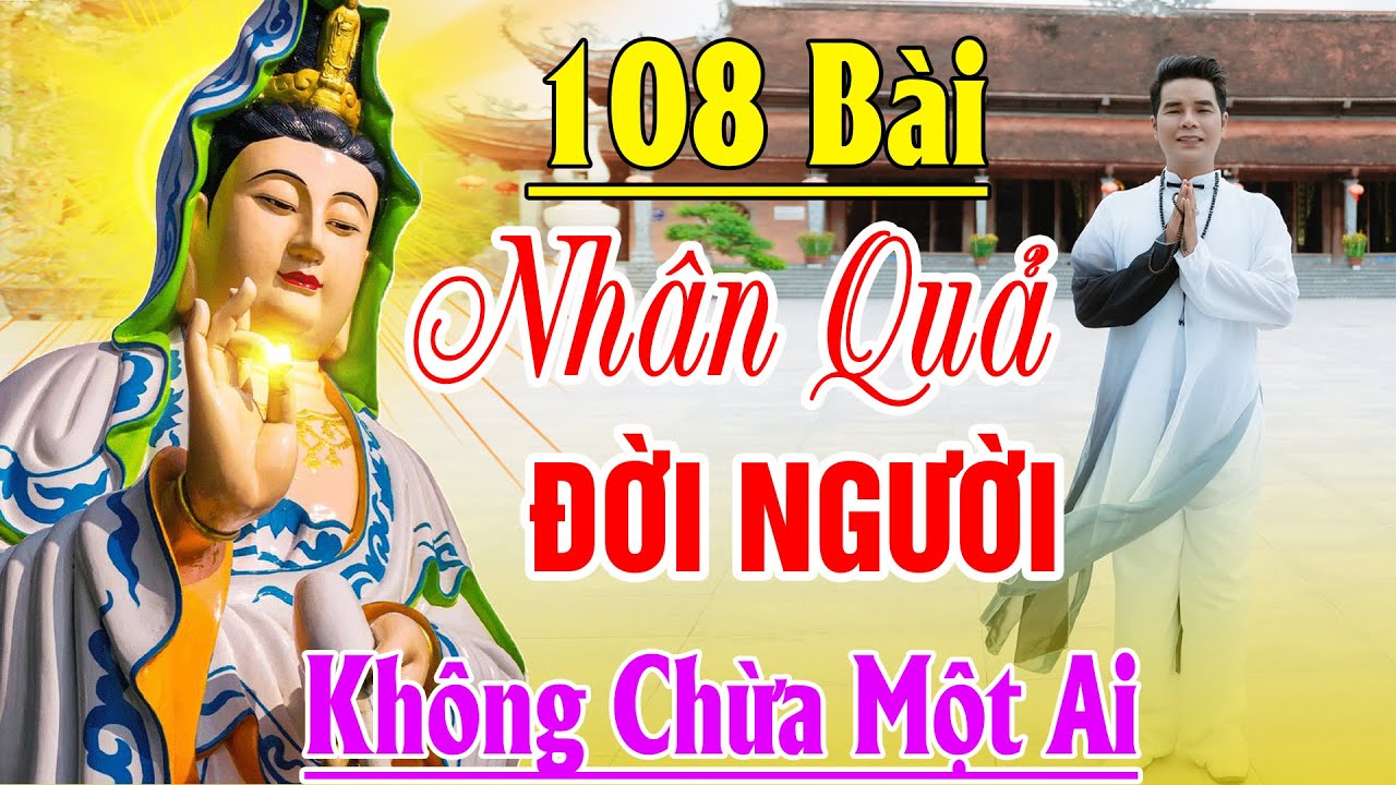 Nhạc Phật #NHÂNQUẢĐỜINGƯỜI #108CAKHÚCMỚINHẤT - LK Nhạc Phật Hay Nhất 2024, NHẠC PHẬT ÂN THIÊN VỸ