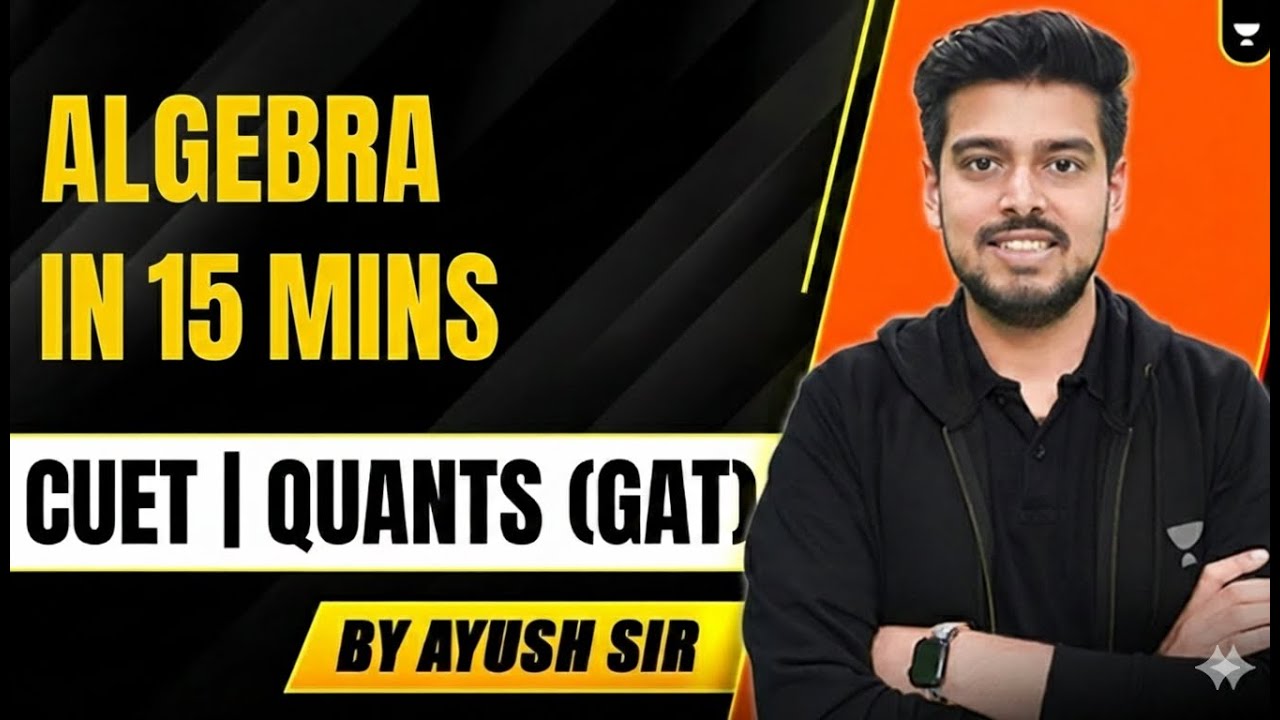 Algebra One Shot | 15 mins 🔥 CUET GT 2026 Quantitative Aptitude | By Ayush Sir