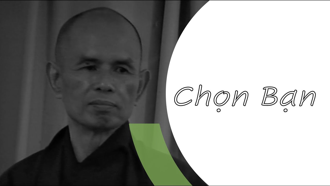 Chọn bạn - Trích Pháp thoại Sư Ông Làng Mai 19/07/1998