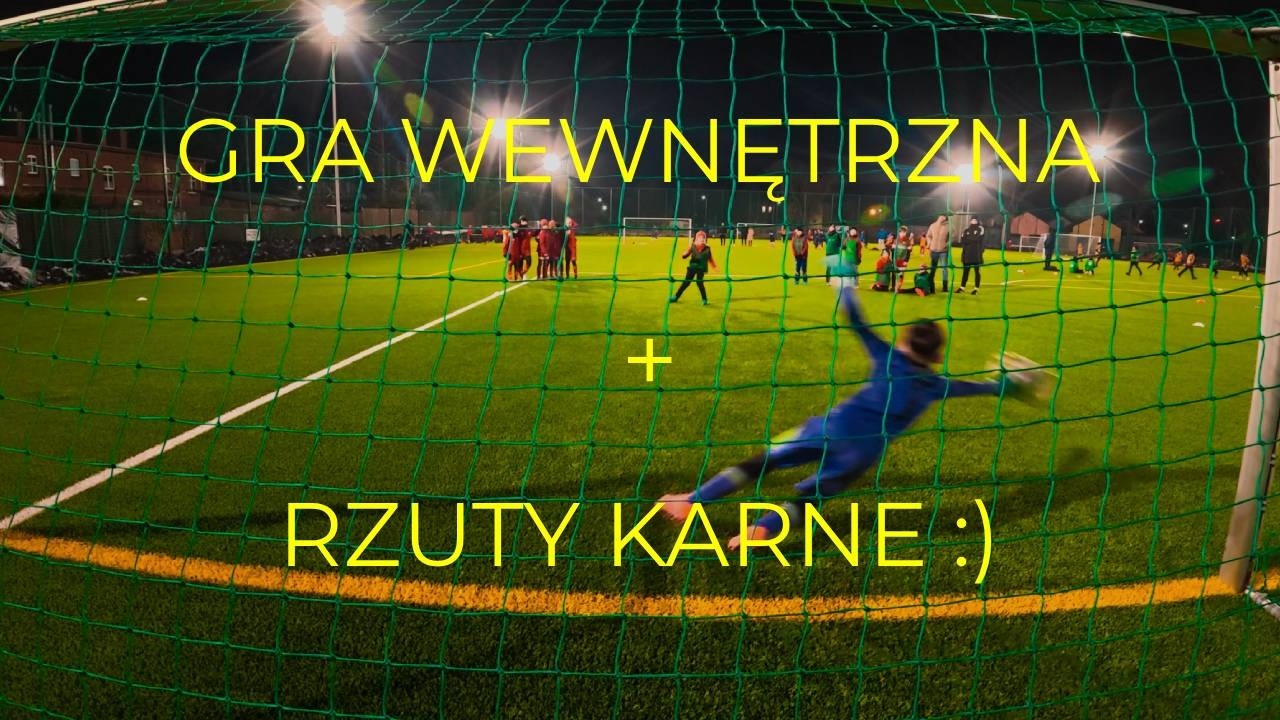 Gra wewnętrzna + rzuty karne :)