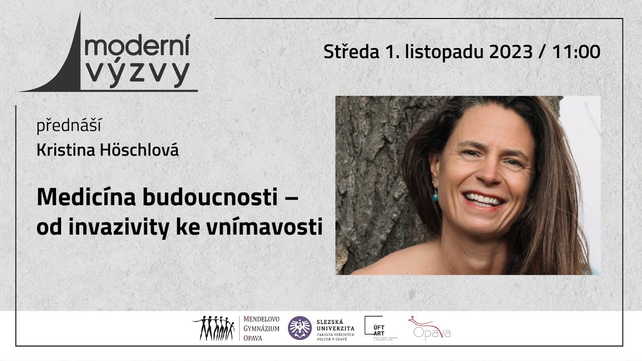 MUDr. Kristina Höschlová: Medicína budoucnosti – od invazivity ke vnímavosti