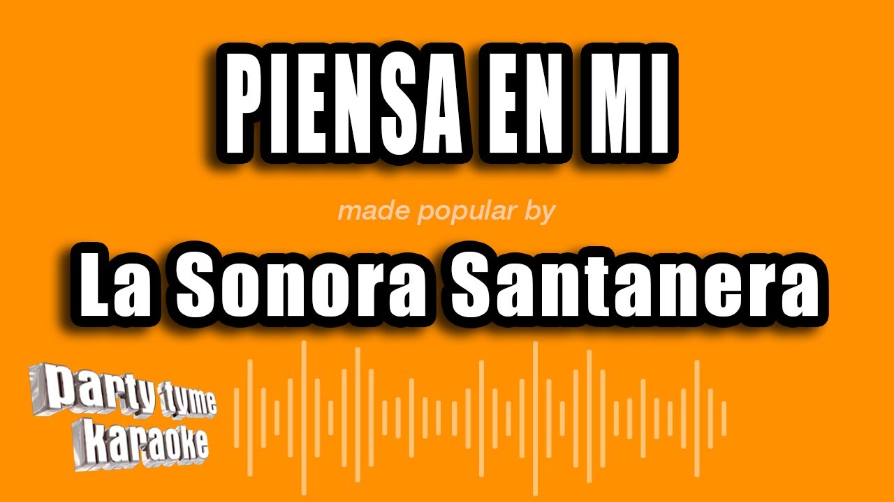 La Sonora Santanera - Piensa En Mi (Versión Karaoke)
