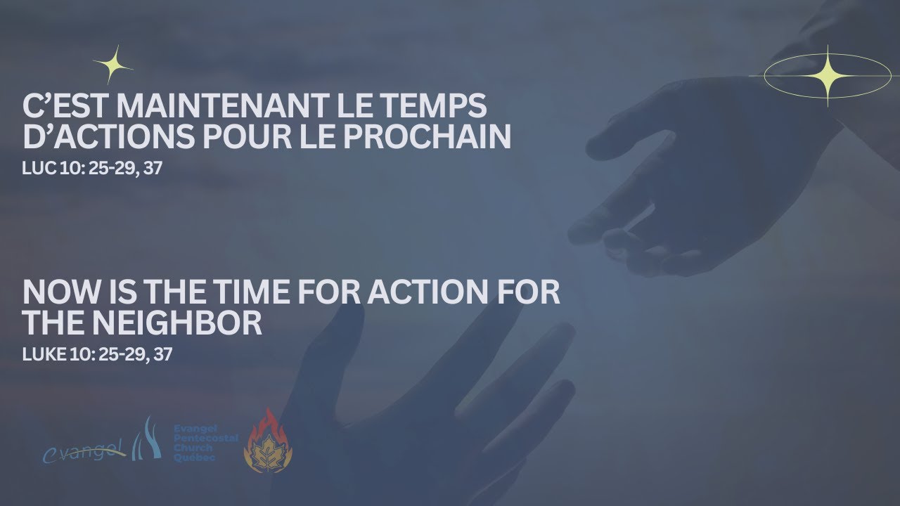 C'est Maintenant Le Temps D'actions Du Prochain - Now It Is The Time For Action For The Neighbor.